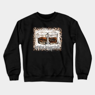 Let The Liquor Talk Leopard Whiskey Glasses Crewneck Sweatshirt